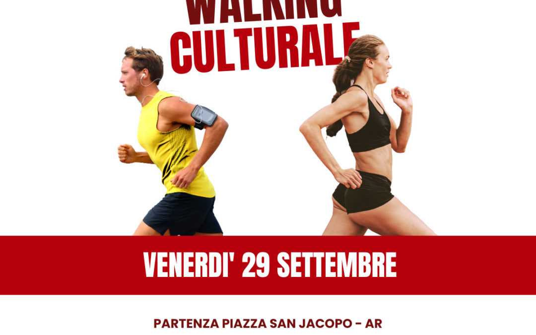 Walking Culturale – Evento Patrocinato dalla Regione Toscana