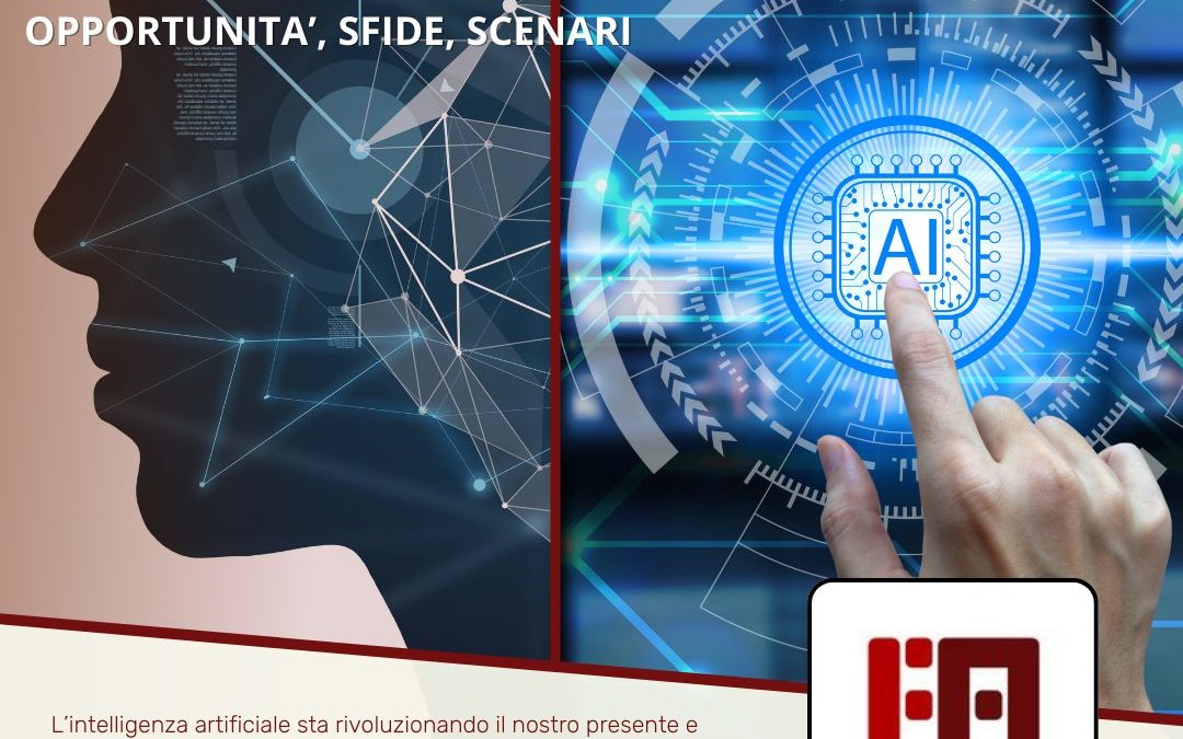 L’Intelligenza Artificiale: Opportunità, Sfide e Scenari per il Futuro